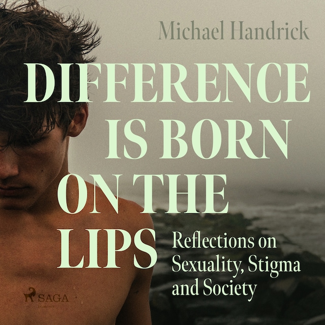Book cover for Difference is Born on the Lips: Reflections on Sexuality, Stigma and Society