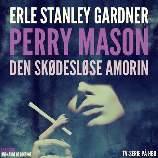 Perry Mason: Den skødesløse amorin lydbog