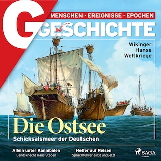 G/GESCHICHTE - Die Ostsee: Schicksalsmeer der Deutschen als Hörbuch