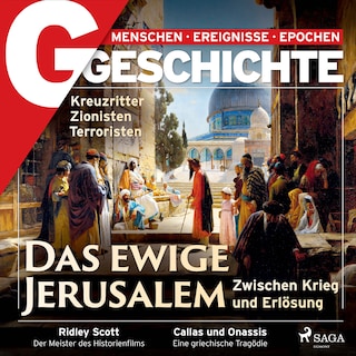 G/GESCHICHTE - Das ewige Jerusalem: Zwischen Krieg und Erlösung als Hörbuch
