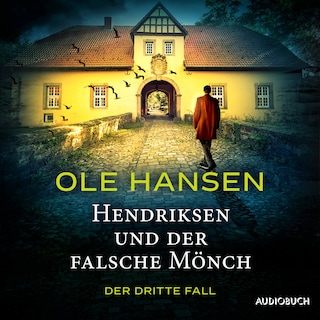 Hendriksen und der falsche Mönch: Der dritte Fall als Hörbuch