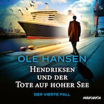 Hendriksen und der Tote auf hoher See: Der vierte Fall