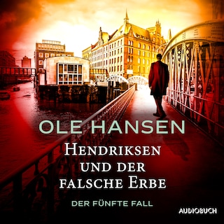 Hendriksen und der falsche Erbe: Der fünfte Fall als Hörbuch