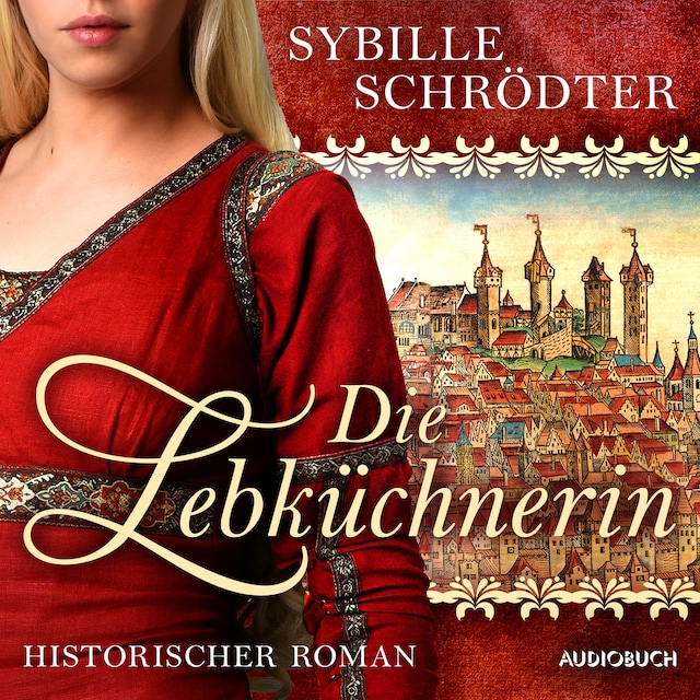 Book cover for Die Lebküchnerin (Die Lebkuchen-Saga 1)