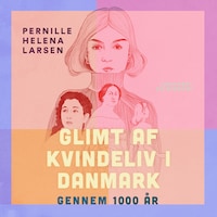 Glimt af kvindeliv i Danmark gennem 1000 år