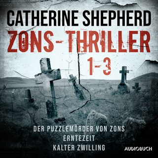 Zons-Thriller 1-3 – Der Puzzlemörder von Zons, Erntezeit, Kalter Zwilling als Hörbuch