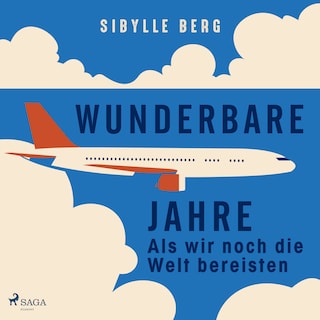 Wunderbare Jahre – Als wir noch die Welt bereisten als Hörbuch