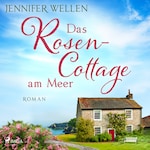 Das Rosencottage am Meer (Schottische Herzen, Band 1)