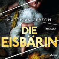 Die Eisbärin: Bergmann und Klein ermitteln – Der erste Fall