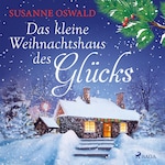 Das kleine Weihnachtshaus des Glücks