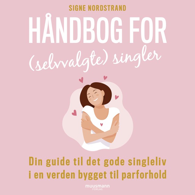 Bogomslag for Håndbog for (selvvalgte) singler. Din guide til det gode singleliv i en verden bygget til parforhold