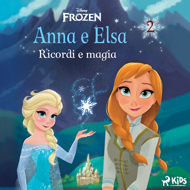 Book cover for Frozen - Anna e Elsa 2 - Ricordi e magia