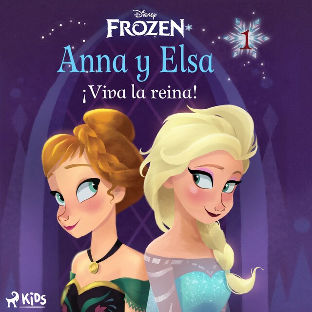 Portada de libro para Frozen - Anna y Elsa 1 - ¡Viva la reina!
