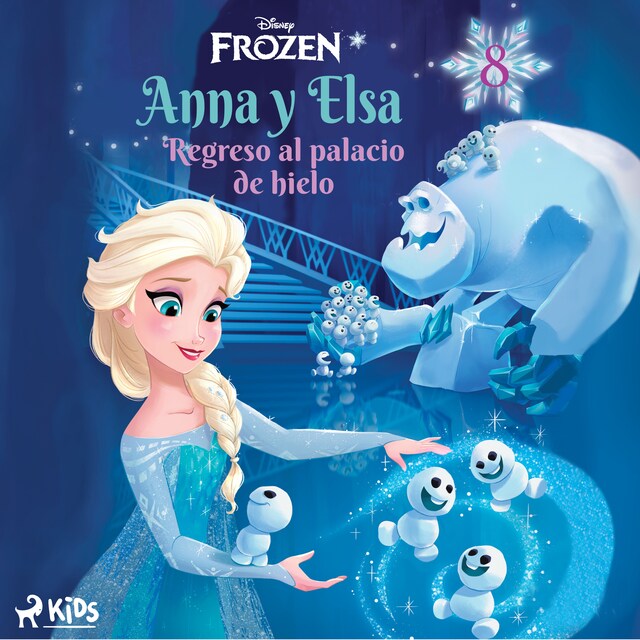Couverture de livre pour Frozen - Anna y Elsa 8 - Regreso al palacio de hielo