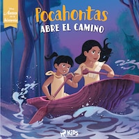 Disney Antes de la historia: Pocahontas abre el camino