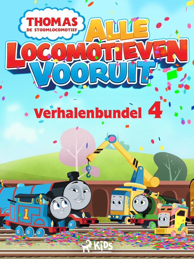 Boekomslag van Thomas de Stoomlocomotief - Alle Locomotieven Vooruit - Verhalenbundel 4