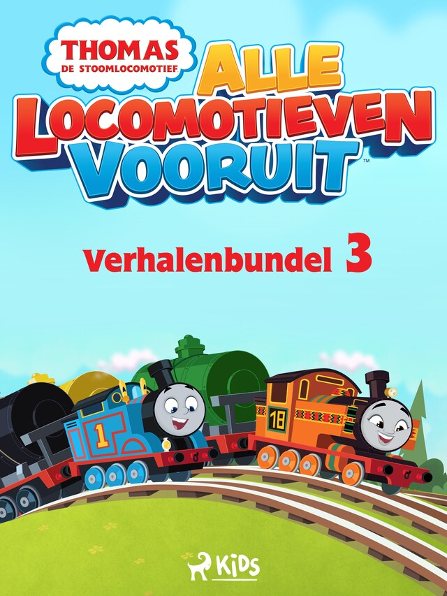 Kirjankansi teokselle Thomas de Stoomlocomotief - Alle Locomotieven Vooruit - Verhalenbundel 3
