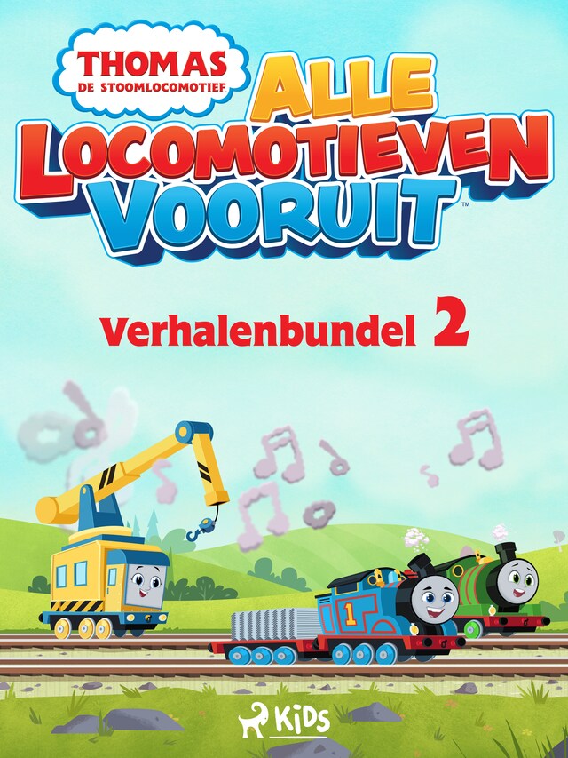 Boekomslag van Thomas de Stoomlocomotief - Alle Locomotieven Vooruit - Verhalenbundel 2