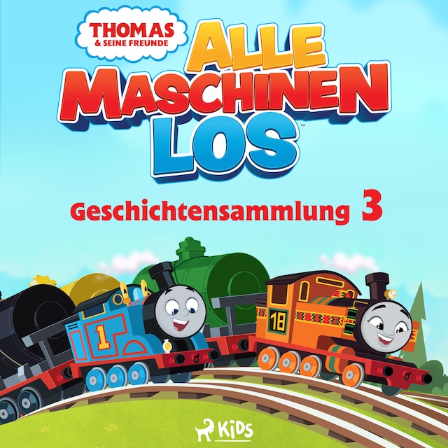 Okładka książki dla Thomas und seine Freunde - Alle Maschinen los - Geschichtensammlung 3