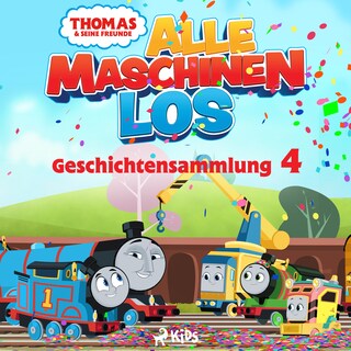 Thomas und seine Freunde - Alle Maschinen los - Geschichtensammlung 4 als Hörbuch
