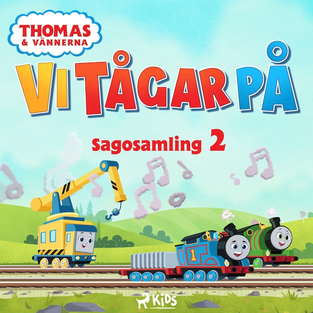Book cover for Thomas och vännerna - Vi tågar på - Sagosamling 2