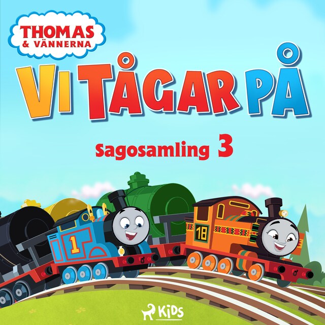 Book cover for Thomas och vännerna - Vi tågar på - Sagosamling 3