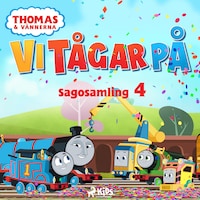 Thomas och vännerna - Vi tågar på - Sagosamling 4