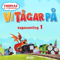 Thomas och vännerna - Vi tågar på - Sagosamling 1
