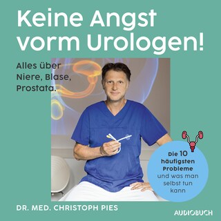 Keine Angst vorm Urologen! als Hörbuch