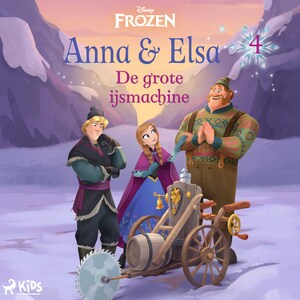 Frozen – Anna & Elsa 4 – De grote ijsmachine - luisterboek