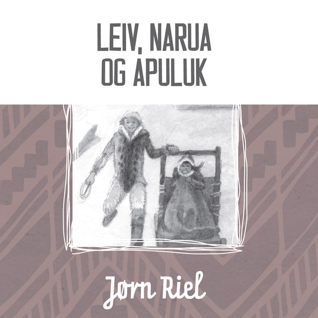 Bogomslag for Leiv, Narua og Apuluk