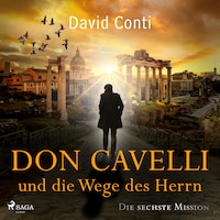 Don Cavelli und die Wege des Herrn: Die sechste Mission