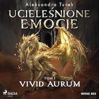 Ucieleśnione emocje. Tom 1. Vivid Aurum