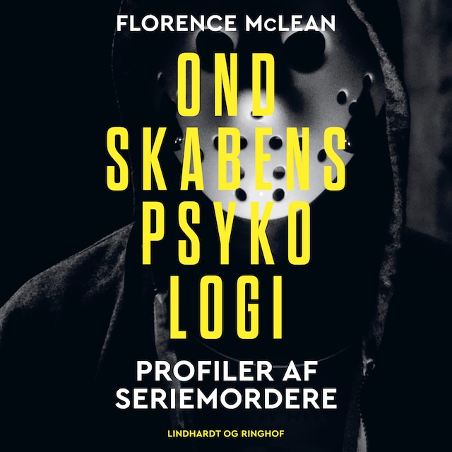 Book cover for Ondskabens psykologi - Profiler af seriemordere