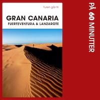 Turen går til Gran Canaria, Fuerteventura & Lanzarote på 60 minutter