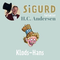 Sigurd fortæller om Klods-Hans