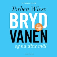 Bryd vanen og nå dine mål