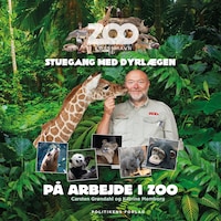 På arbejde i ZOO - Stuegang med dyrlægen