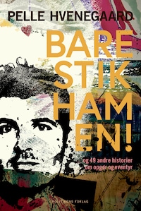Bare stik ham en!