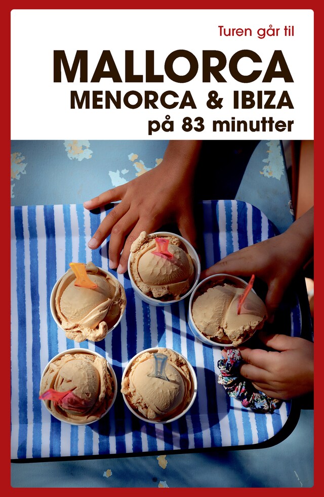 Turen går til Mallorca, Menorca & Ibiza på 83 minutter Book cover for Turen går til Mallorca, Menorca & Ibiza på 83 minutter