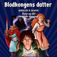 Rane og det magiske museum - Blodkongens datter