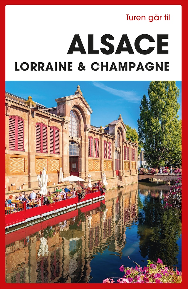 Book cover for Turen går til Alsace, Lorraine & Champagne