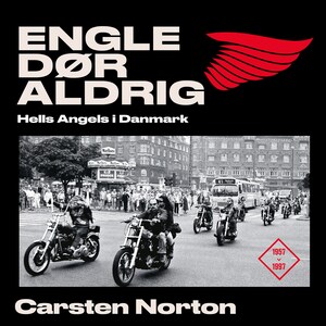 Engle dør aldrig - Hells Angels i Danmark 1957-1997 bookCoverFor