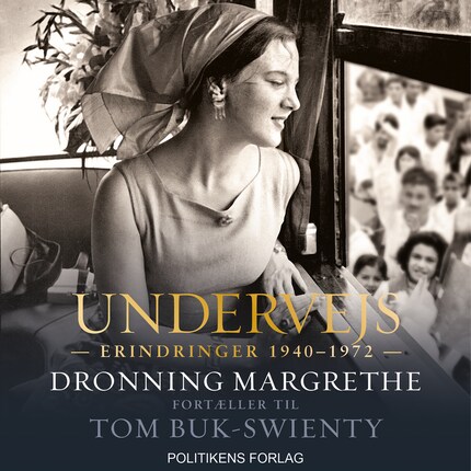 Undervejs - Dronning Margrethe fortæller til Tom Buk-Swienty bookCoverFor