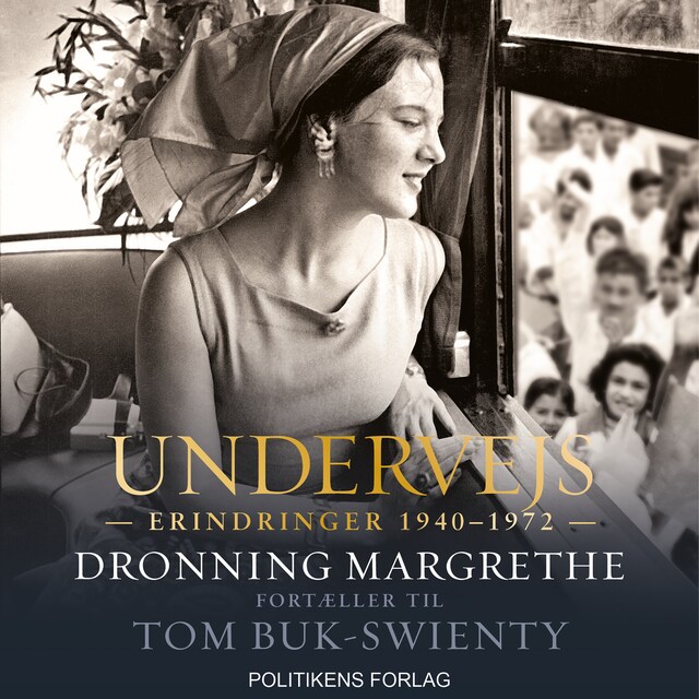 Book cover for Undervejs - Dronning Margrethe fortæller til Tom Buk-Swienty
