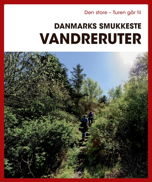 Book cover for Den store Turen går til Danmarks smukkeste vandreruter