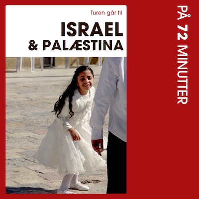 Turen går til Israel & Palæstina på 72 minutter
