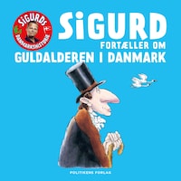 Sigurd fortæller om guldalderen i Danmark