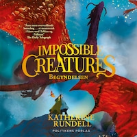Impossible creatures - Begyndelsen