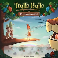 Trylle Bylle Bang - Flyveløvesnottet - afsnit 8